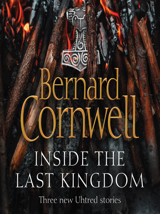 Title details for Inside the Last Kingdom by Bernard Cornwell - Available